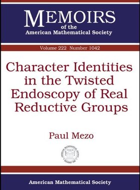 【预售】Character Identities in the Twisted Endoscopy of Real Reductive Groups