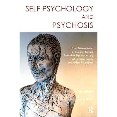 预订 Self Psychology and Psychosis: The Development of the Self During Intensive Psychotherapy of Schizophrenia and Othe