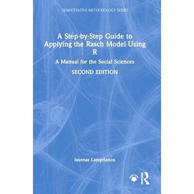 预订 A Step-by-Step Guide to Applying the Rasch Model Using R: A Manual for the Social Sciences 使用 R 应用拉施模型的分