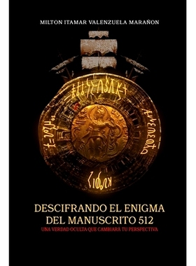 预订 Deciphering the Enigma of Manuscript 512: A hidden truth that will change your perspective: 9798326091505