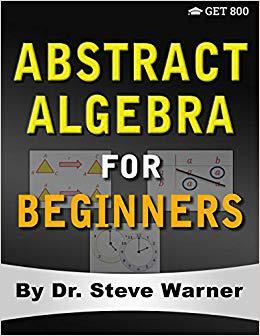 【预售】Abstract Algebra for Beginners: A Rigorous Introduction to Groups, Rings, Fields, Vector Spaces, Modules, ...