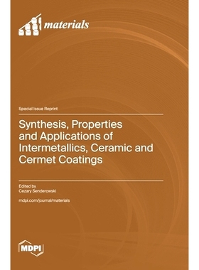 预订 Synthesis, Properties and Applications of Intermetallics, Ceramic and Cermet Coatings: 9783725832897