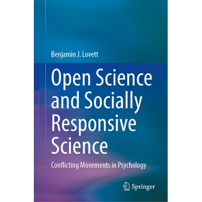 预订 Open Science and Socially Responsive Science: Conflicting Movements in Psychology 开放科学与社会响应科学：心理学冲