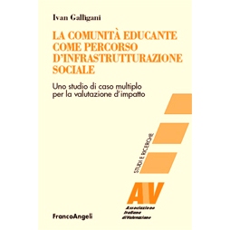 预订 La comunità educante come percorso d’infrastrutturazione sociale : uno studio di caso multiplo per la valutazione