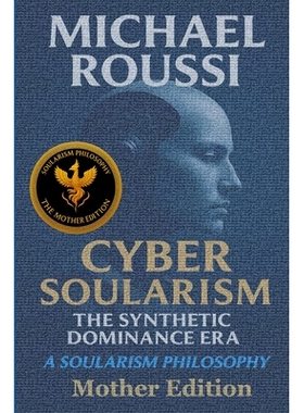 预订 Cyber Soularism: MOTHER EDITION: A Soularism Philosophy: 9798277296646