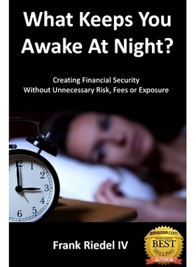 预订 What Keeps You Awake At Night: Creating Financial Security Without Unnecessary Risk, Fees or Exposure: 978107980245