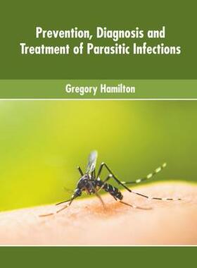 [预订]Prevention, Diagnosis and Treatment of Parasitic Infections 9781639874491