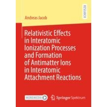 预订 Relativistic Effects in Interatomic Ionization Processes and Formation of Antimatter Ions in Interatomic Attachment