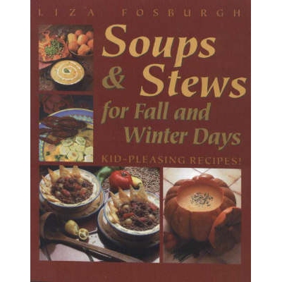预订 Soups and Stews for Fall and Winter Days: Kid-Pleasing Recipes 秋冬汤和炖菜：儿童愉悦食谱: 9781581570137