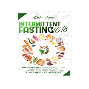 [预订]Intermittent Fasting 16/8: The Essential Beginner’s Guide with the 16/8 Method. How to Heal your B 9781801860314