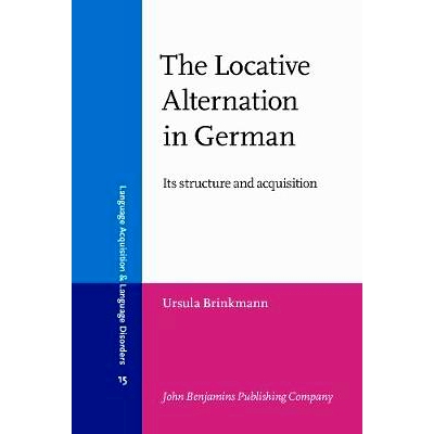 预订 The Locative Alternation in German. Its structure and acquisition.: 9789027224811