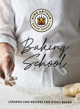 预售 The King Arthur Baking School: Lessons and Recipes for Every Baker 9781682686157