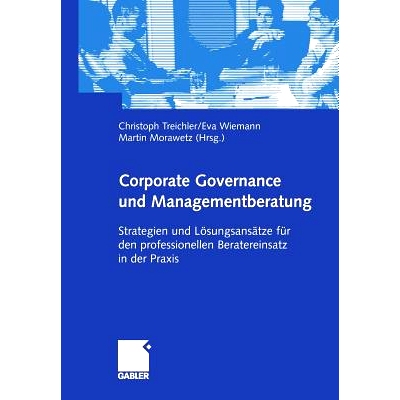 预订 Corporate Governance und Managementberatung: Strategien und Lösungsansätze für den professionellen Beratereinsat