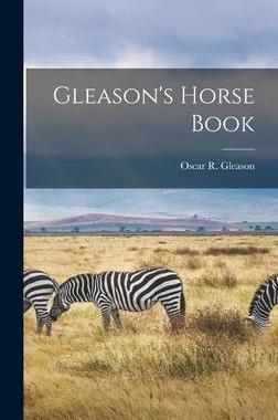 [预订]Gleason’s Horse Book 9781013574795