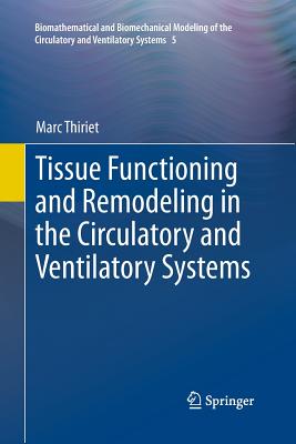 【预订】Tissue Functioning and Remodeling in the Circulatory and Ventilatory Systems