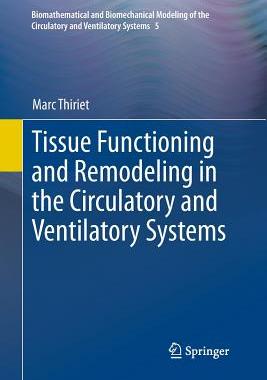 【预订】Tissue Functioning and Remodeling in the Circulatory and Ventilatory Systems
