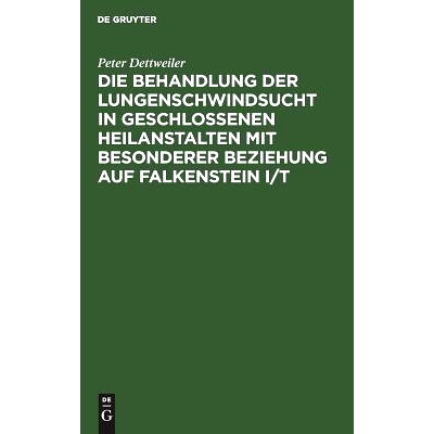 预订 Die Behandlung der Lungenschwindsucht in geschlossenen Heilanstalten mit besonderer Beziehung auf Falkenstein i/T: