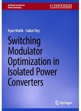 预订 Switching Modulator Optimization in Isolated Power Converters 隔离式电源转换器的开关调制器优化: 9783031815751