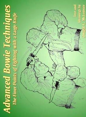 预订 Advanced Bowie Techniques: The Finer Points of Fighting with a Large Knife: 9781983401305