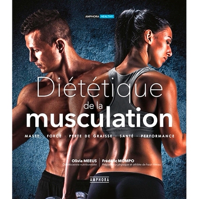 预订 Diététique de la musculation : masse, force, perte de graisse, santé, performance 健美饮食：质量、力量、减脂、健