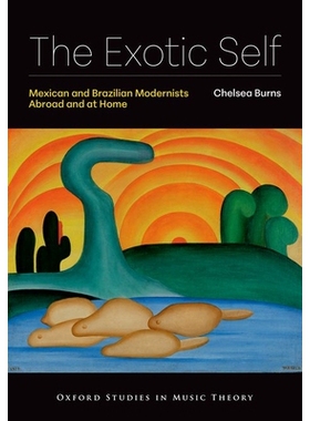 预订 The Exotic Self: Mexican and Brazilian Modernists Abroad and at Home: 9780197792865