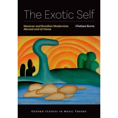预订 The Exotic Self: Mexican and Brazilian Modernists Abroad and at Home: 9780197792865