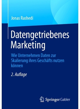 预订 Datengetriebenes Marketing: Wie Unternehmen Daten zur Skalierung ihres Geschäfts nutzen können: 9783658450618