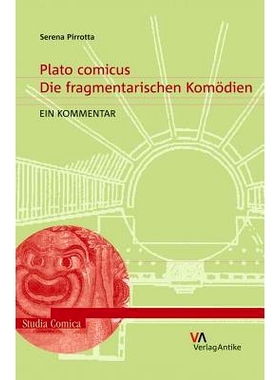 预订 Plato comicus: Die fragmentarischen Komödien. Ein Kommentar 柏拉图滑稽剧片段 评论: 9783938032312