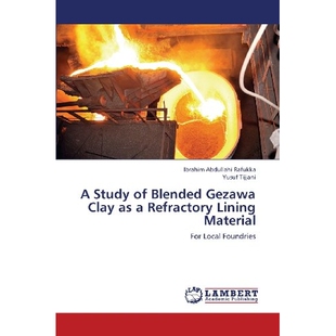 预订 A Study of Blended Gezawa Clay as a Refractory Lining Material 混合Gezawa粘土作为耐火衬里材料调查: 9783659362729
