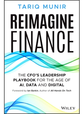 预订 Reimagine Finance: The CFO’s Leadership Playbook for the Age of AI, Data, and Digital 重塑财务：*财务官*人工智能、