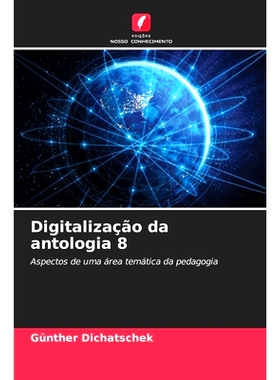 预订 Digitalização da antologia 8: Aspectos de uma área temática da pedagogia: 9786208382353