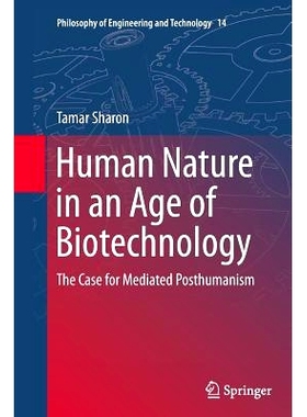 预订 Human Nature in an Age of Biotechnology: The Case for Mediated Posthumanism: 9789402405989