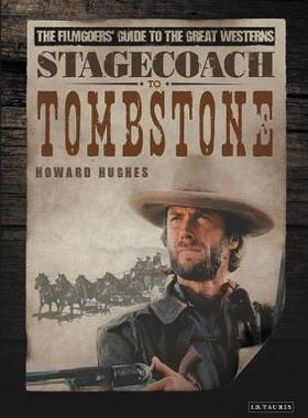 [预订]Stagecoach to Tombstone: The Filmgoers’ Guide to the Great Westerns 9781845115715