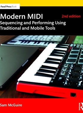 预订 Modern MIDI: Sequencing and Performing Using Traditional and Mobile Tools 现代音乐设备数字接口：使用传统与移动工具