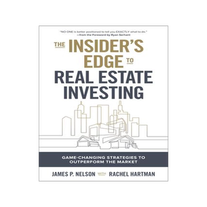 预订 The Insider’s Edge to Real Estate Investing: Game-Changing Strategies to Outperform the Market 9781264865994