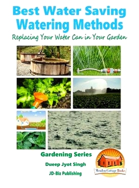 预订 Best Water Saving - Watering Methods - Replacing Your Water Can in Your Garden: 9781519477460