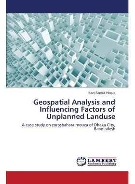 预订 Geospatial Analysis and Influencing Factors of Unplanned Landuse: 9783659665530