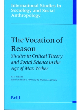 预订 The Vocation of Reason: Studies in Critical Theory and Social Science in the Age of Max Weber 理性的职业:马克斯·韦