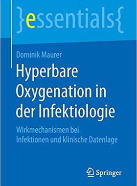 【预订】Hyperbare Oxygenation in der Infektiologie 9783658117108