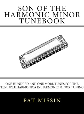 预订 Son Of The Harmonic Minor Tunebook: One Hundred and One More Tunes for the Ten Hole Harmonica in Harmonic Minor Tun
