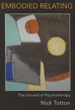 【预订】Embodied Relating: The Ground of Psychotherapy
