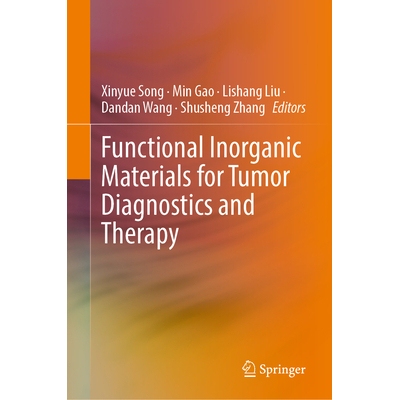 预订 Functional Inorganic Materials for Tumor Diagnostics and Therapy 用于肿瘤诊断与治疗的功能性无机材料: 9789819505272