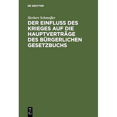 预订 Der Einfluß des Krieges auf die Hauptverträge des Bürgerlichen Gesetzbuchs: Unter besonderer Berücksichtigung d