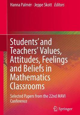 【预订】Students’ and Teachers’ Values, Attitudes, Feelings and Beliefs in Mathematics Classrooms