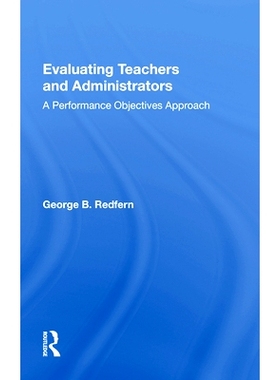 预订 Evaluating Teachers And Administrators: A Performance Objectives Approach 评估教师和行政人员：绩效目标方法: 9780367