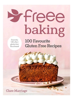 预订 Freee Baking: 100 gluten free recipes from the UK’s #1 gluten free flour brand: 100 gluten free recipes from the U