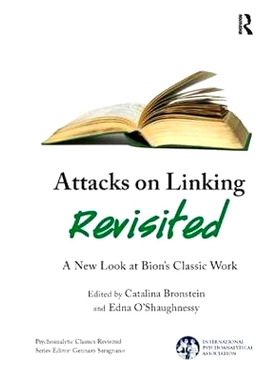 预订 Attacks on Linking Revisited: A New Look at Bion’s Classic Work: 9781782203032
