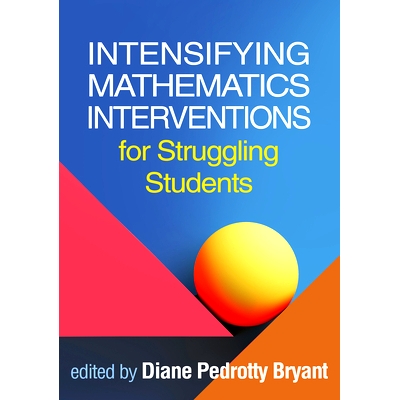 预订 Intensifying Mathematics Interventions for Struggling Students 加强对陷入困境的学生的数学干预: 9781462546190
