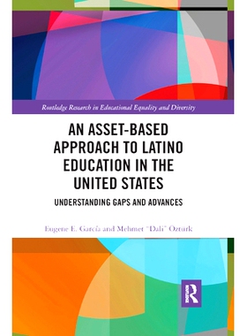 预订 An Asset-Based Approach to Latino Education in the United States: Understanding Gaps and Advances 美国基于资产的拉