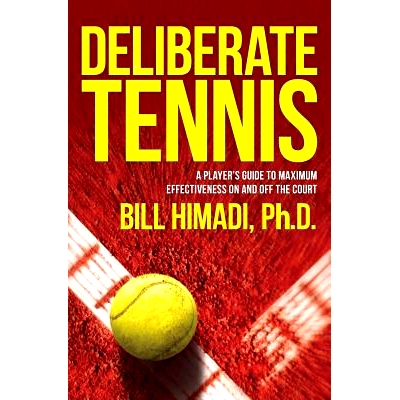 预订 Deliberate Tennis: A Player’s Guide to Maximum Effectiveness On and Off the Court: 9780692510087